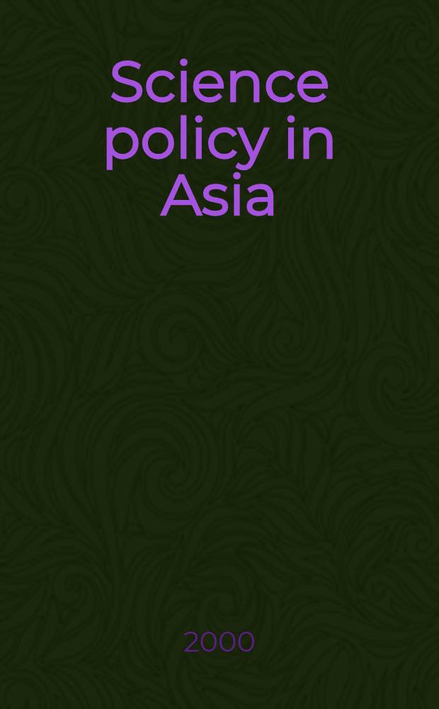 Science policy in Asia : Intern. symp., Irkutsk, Russia, Sept. 6-10, 1999 : Proceedings