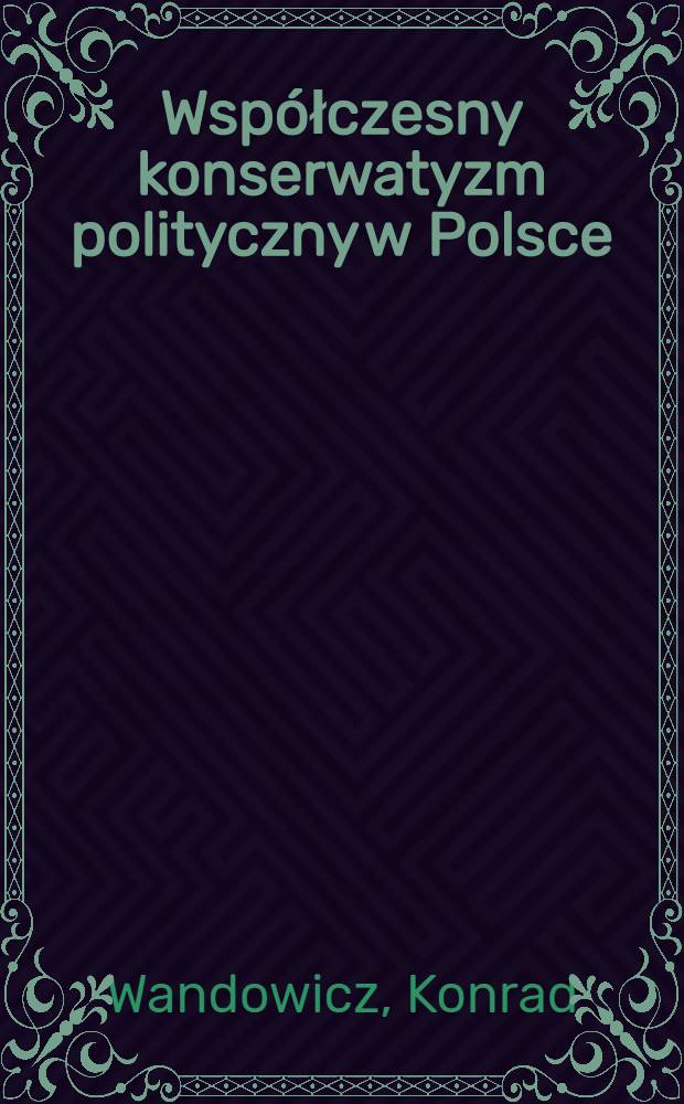 Współczesny konserwatyzm polityczny w Polsce (1989-1998)