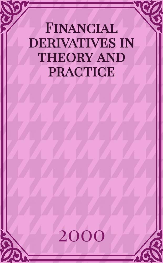 Financial derivatives in theory and practice = Финансовые отклонения в теории и практике.