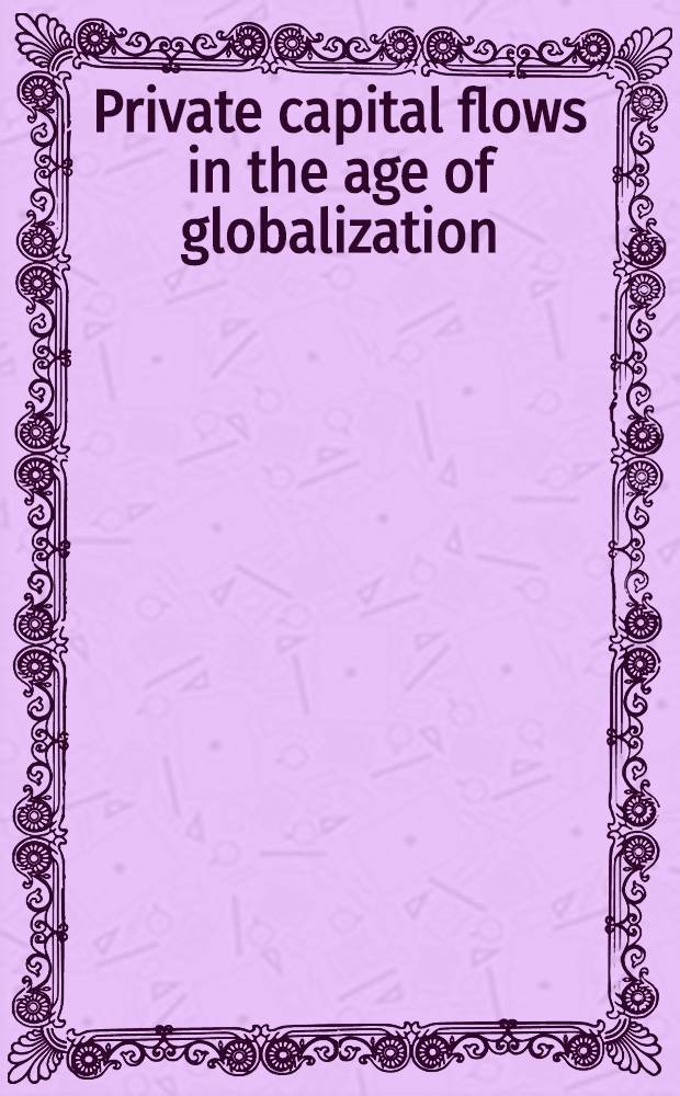 Private capital flows in the age of globalization : The aftermath of the Asian crisis = Потоки частного капитала в век глобализации Азия.