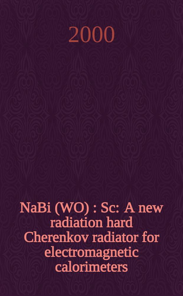 NaBi(WO ) :Sc : A new radiation hard Cherenkov radiator for electromagnetic calorimeters