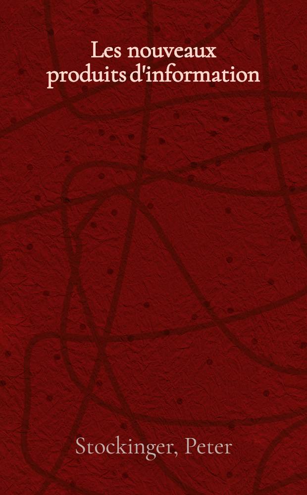 Les nouveaux produits d'information : Conception et sémiotique du document