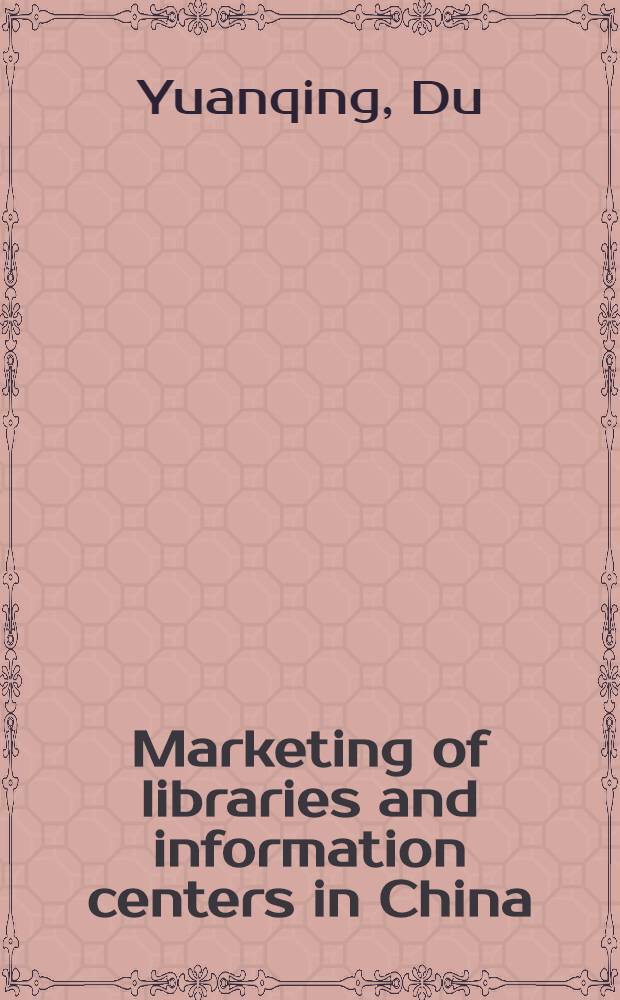 Marketing of libraries and information centers in China : A case study