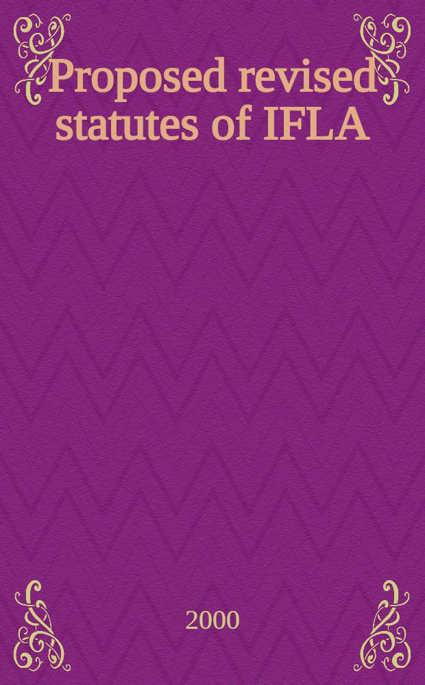 Proposed revised statutes of IFLA