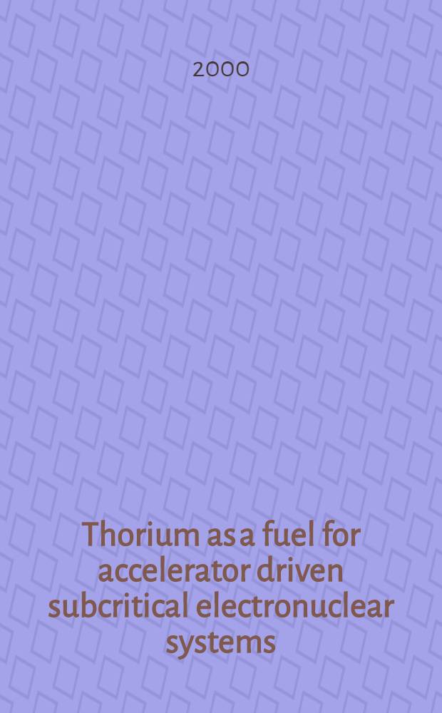 Thorium as a fuel for accelerator driven subcritical electronuclear systems