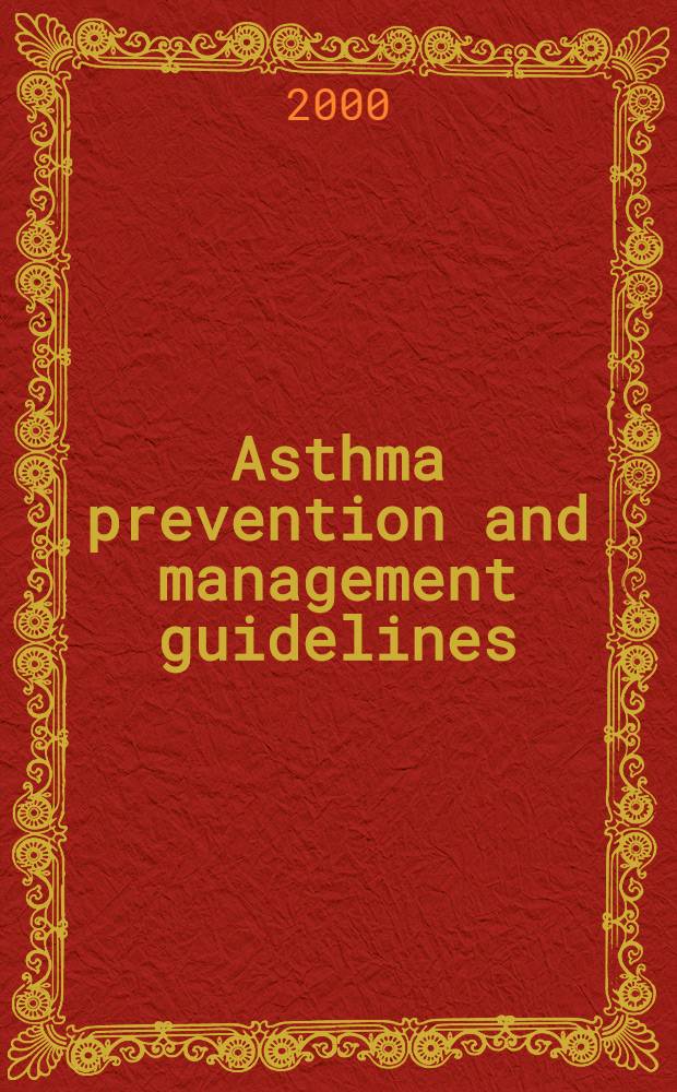 Asthma prevention and management guidelines : 1998, Japan (JGL 1998): Engl. version : Rep. of the Research group for asthma prevention a. management = Общий курс профилактики и управления астмой. 1998, Япония(IGL 1998): английский перевод.