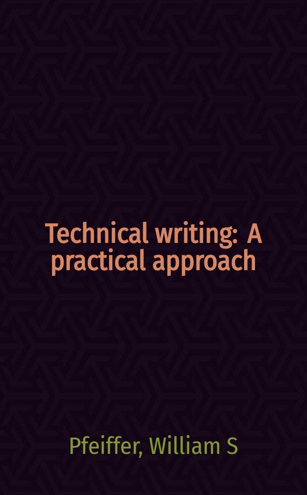Technical writing : A practical approach = Техническое письмо.