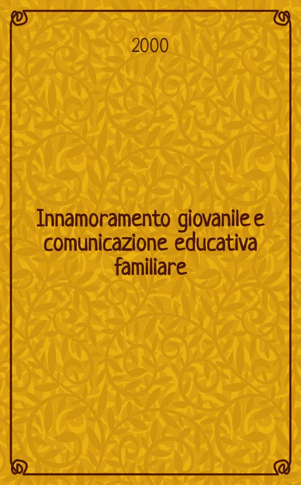 Innamoramento giovanile e comunicazione educativa familiare