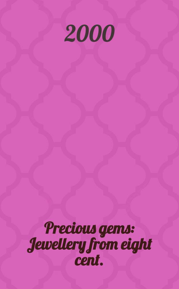 Precious gems : Jewellery from eight cent. : Cat. of the Exhib., Nationalmuseum, Stockholm, 9 June 15 Oct. 2000