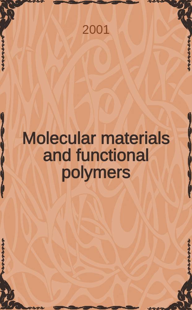 Molecular materials and functional polymers = Молекулярные материалы и функциональные полимеры.