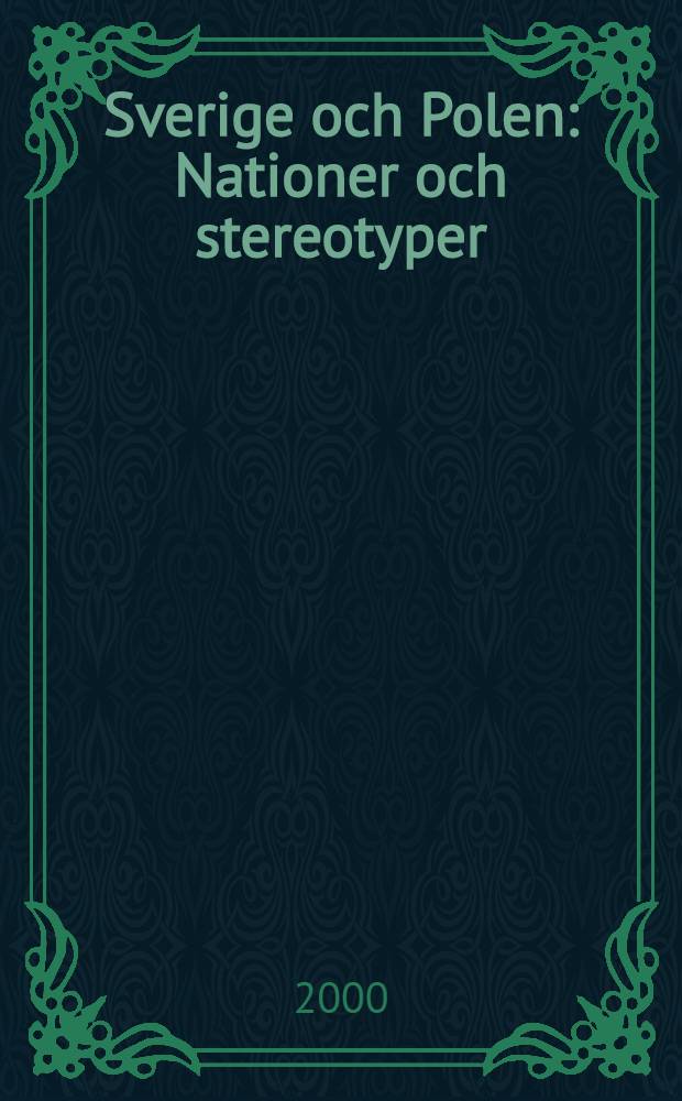 Sverige och Polen : Nationer och stereotyper = Швеция и Польша.