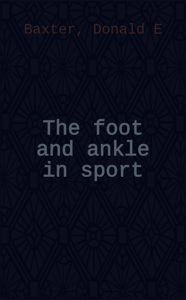 The foot and ankle in sport