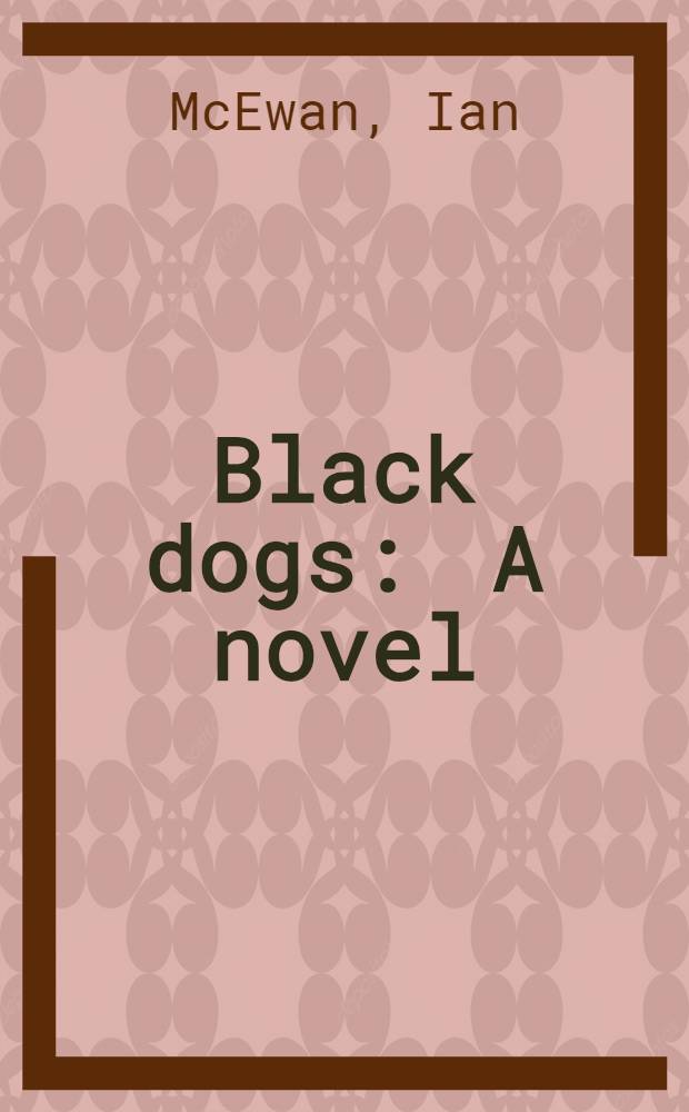 Black dogs : A novel