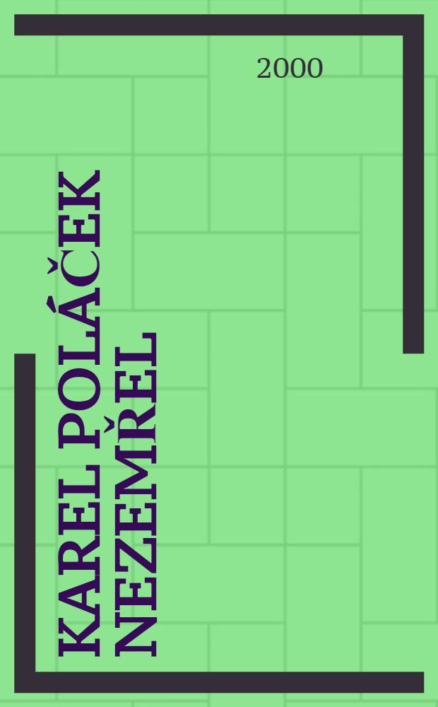 Karel Poláček nezemřel
