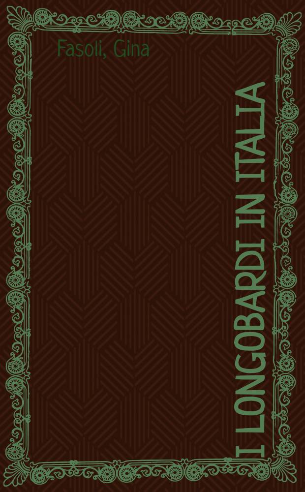 I longobardi in Italia : Lezioni tenute alla Fac. di magistero dell'Univ. di Bologna nell'anno acad. 1964-65 = Лангобарды.