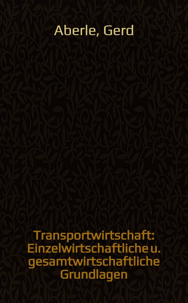 Transportwirtschaft : Einzelwirtschaftliche u. gesamtwirtschaftliche Grundlagen = Экономика транспорта.