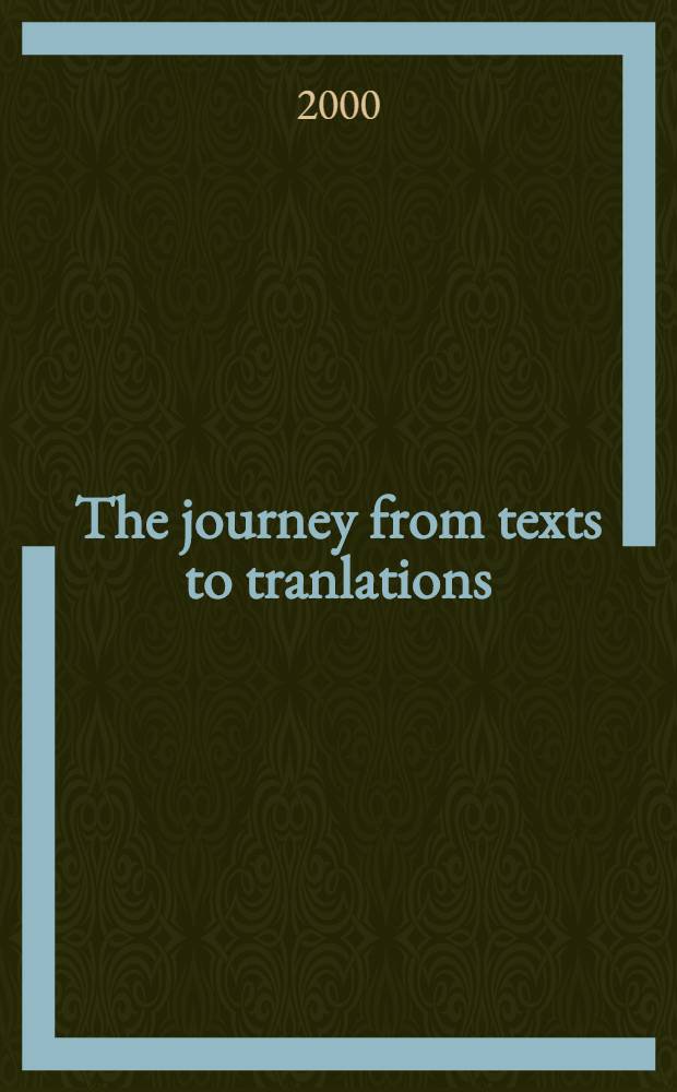 The journey from texts to tranlations : The origin a. development of the Bible = Путь от текста к переводу.