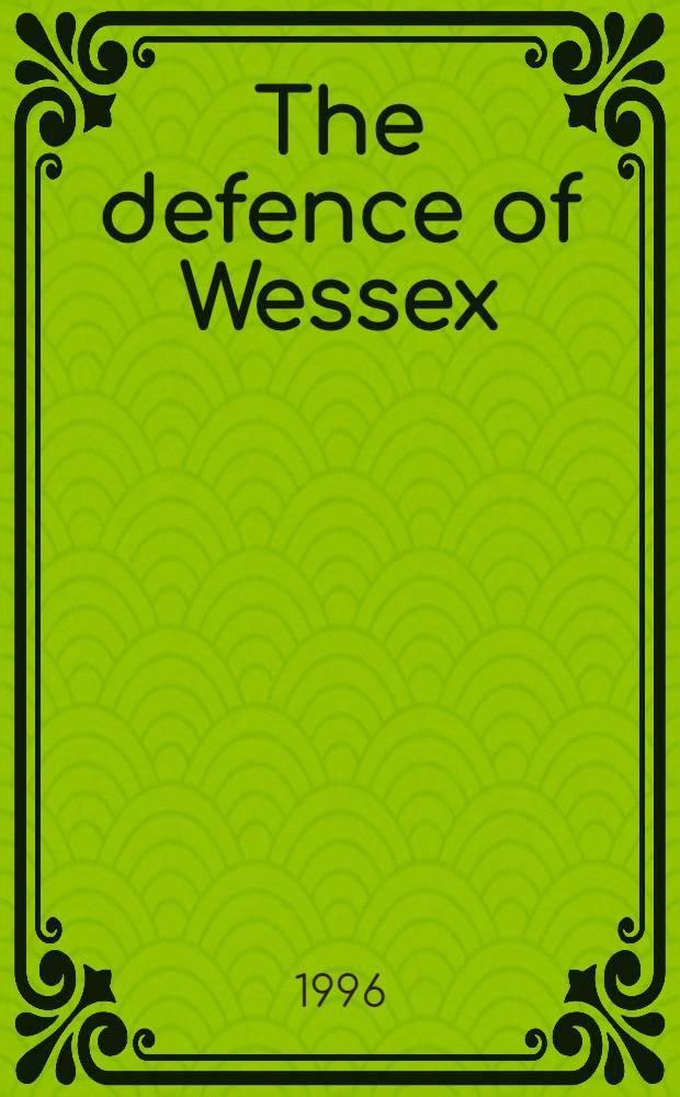 The defence of Wessex : The Burghal Hidage a. Anglo-Saxon fortifications