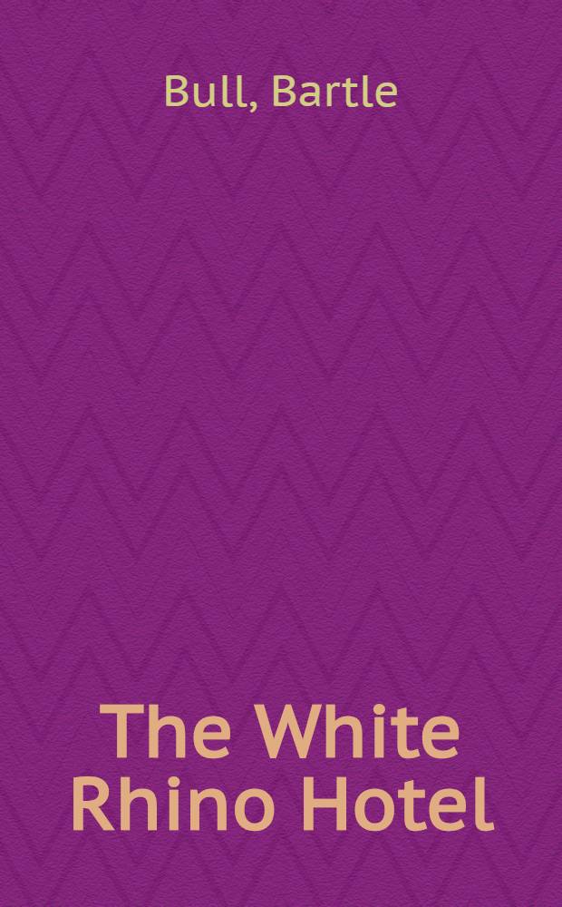 The White Rhino Hotel : A novel