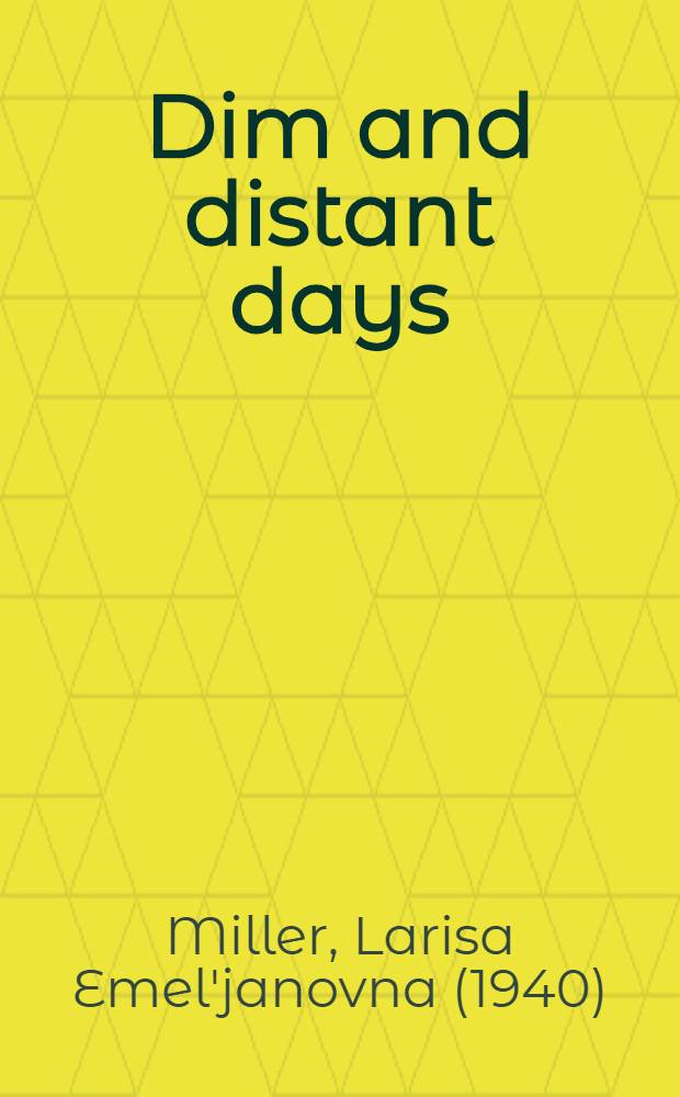 Dim and distant days