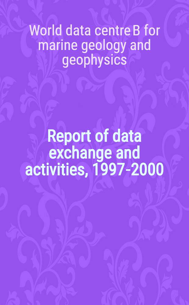 Report of data exchange and activities, 1997-2000