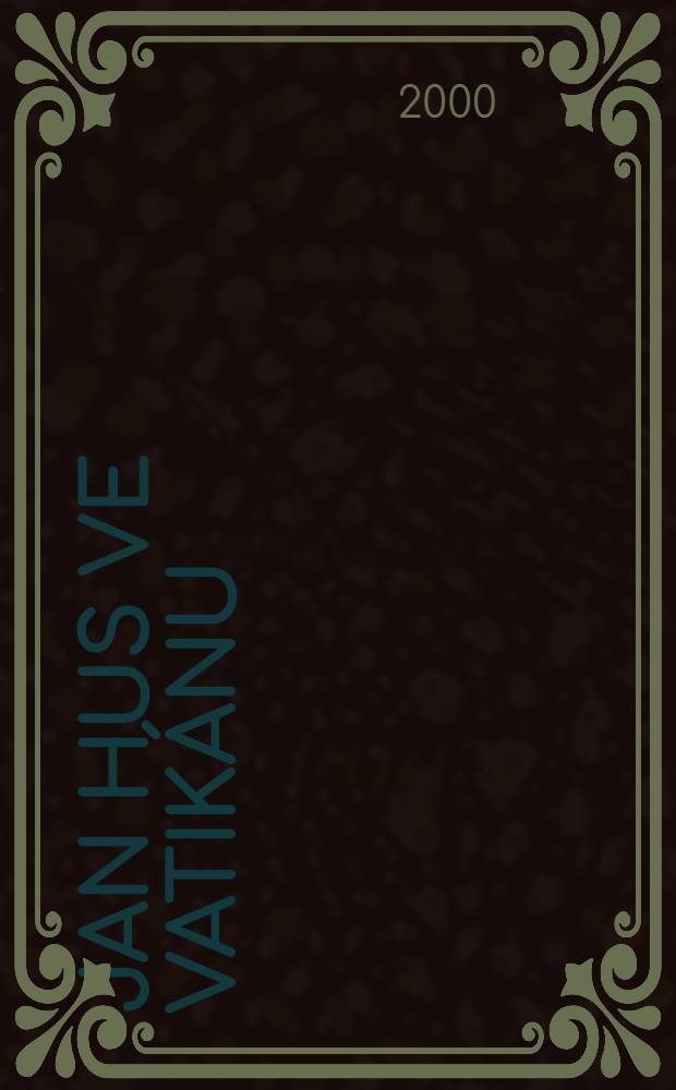 Jan Hus ve Vatikánu = Jan Hus in Vatican : Mezinár. rozprava o českém reformátoru 15. stol. a o jeho recepci na prahu třetího tisíciletí = Ян Гус в Ватикане.