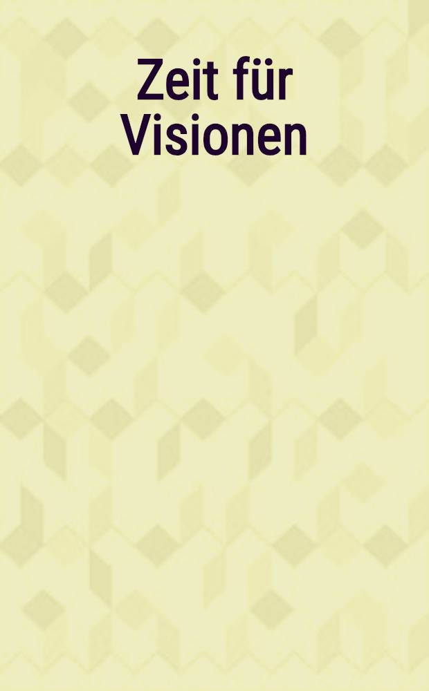 Zeit für Visionen