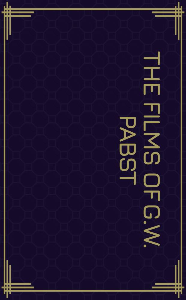 The Films of G.W. Pabst : An extraterritorial cinema