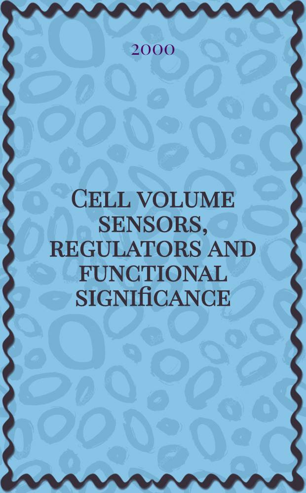 Cell volume sensors, regulators and functional significance