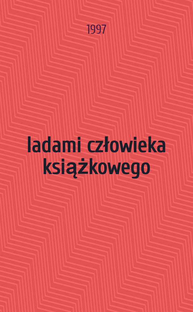 Śladami człowieka książkowego : Studia o lit. pol. XX wieku