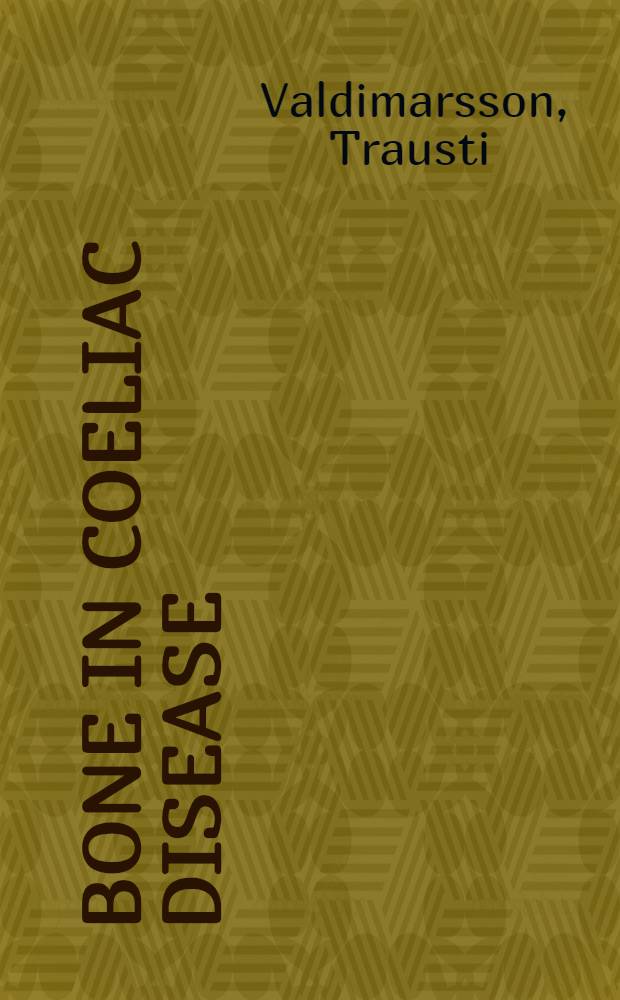 Bone in coeliac disease : Akad. avh. = Кости при кишечном инфантилизме.