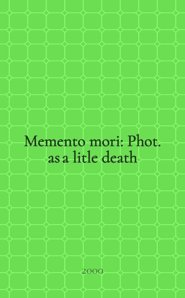 Memento mori : Phot. as a litle death : Photo based art project, 7-21 Apr. 2000, St. Petersburg
