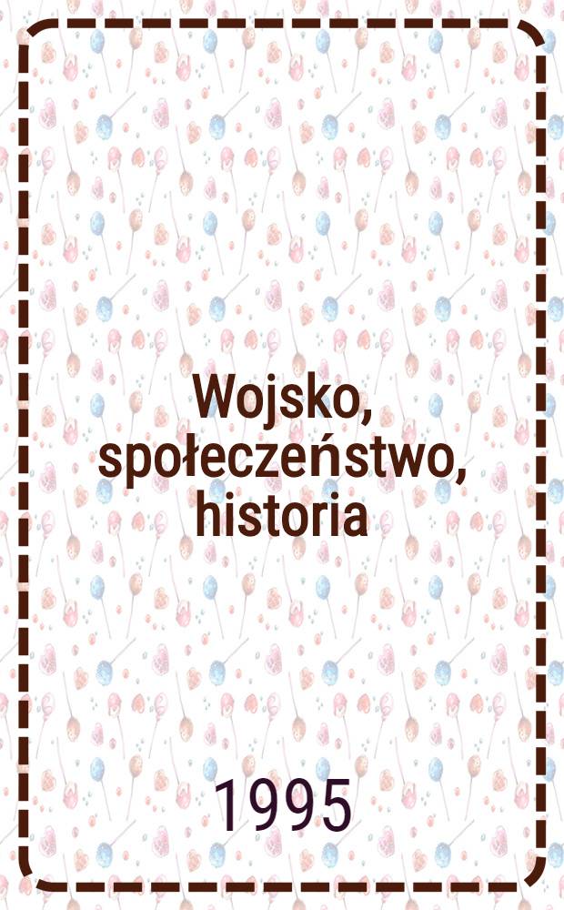 Wojsko, społeczeństwo, historia : Pr. ofiarowane prof. Mieczysławowi Wrzoskowi w sześćdziesiątą piątą rocznicę jego urodzin = Вооруженные силы. Общество. История.Сборник статей памяти профессора Врзоскови.
