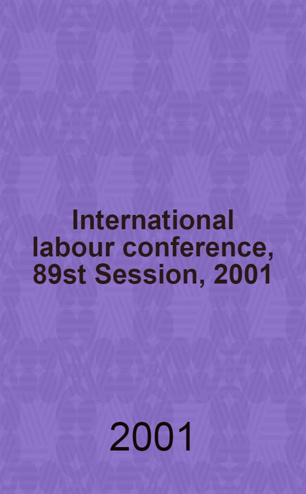 International labour conference, 89st Session, 2001 : Reports = Ночная работа женщин в промышленности.