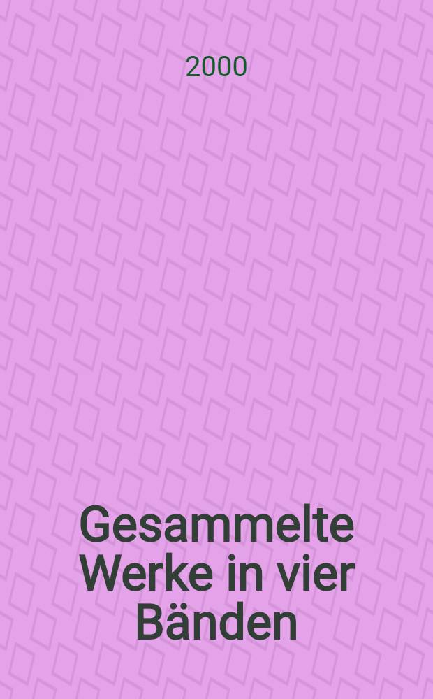 Gesammelte Werke in vier B&auml;nden