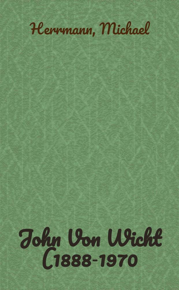John Von Wicht (1888-1970) : The way to abstraction