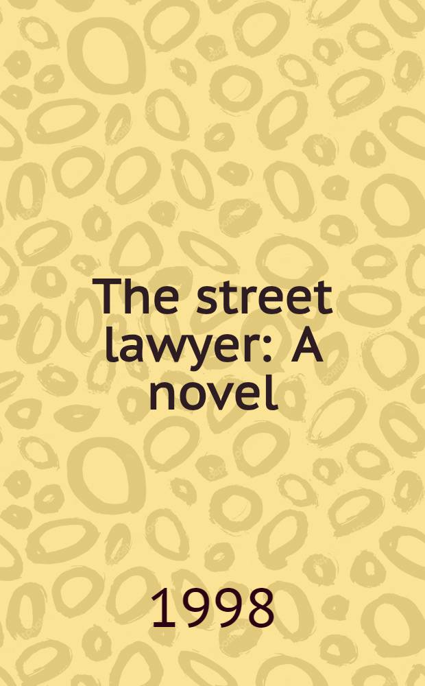 The street lawyer : A novel