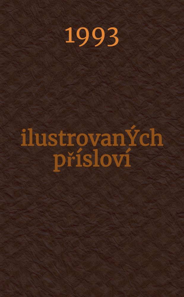 100 ilustrovanÝch přísloví = 100 illustrated proverbs = 100 иллюстрированных пословиц