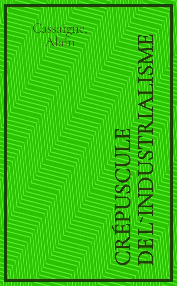 Crépuscule de l`industrialisme : Album