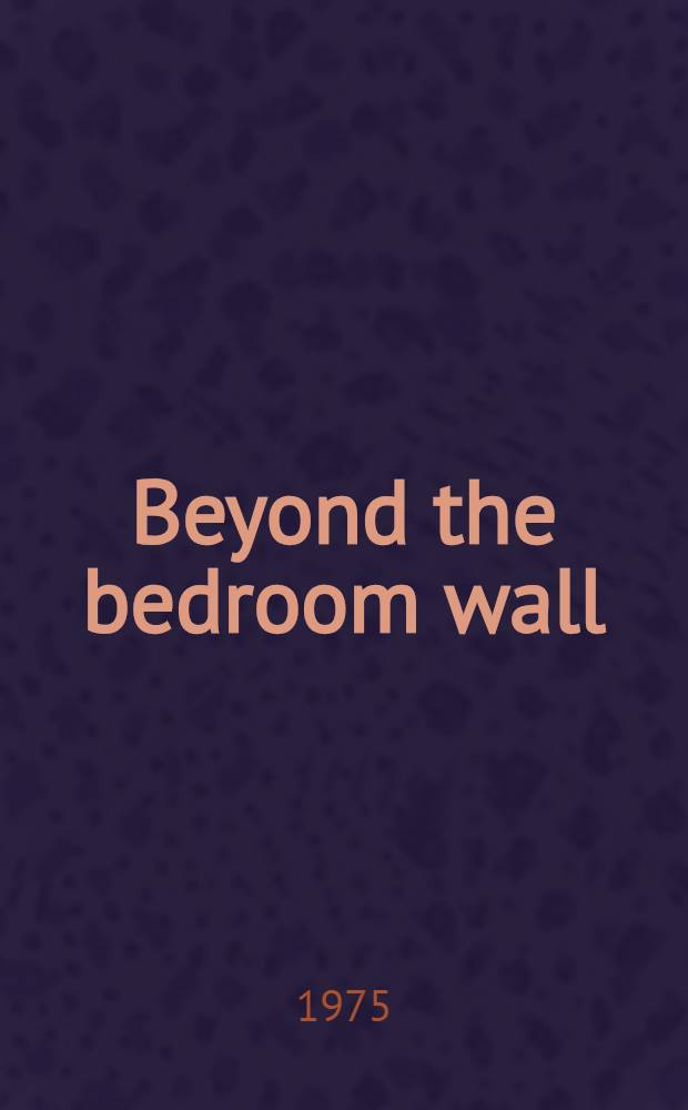 Beyond the bedroom wall : A family album : A novel