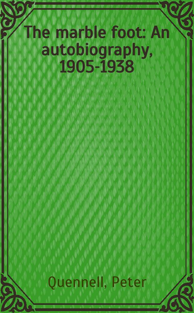 The marble foot : An autobiography, 1905-1938