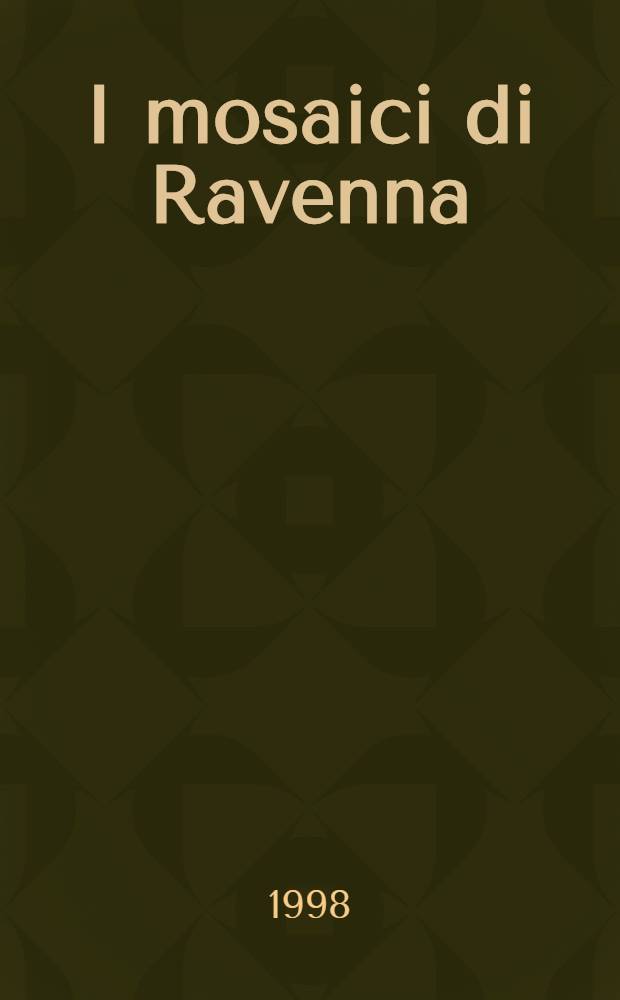 I mosaici di Ravenna