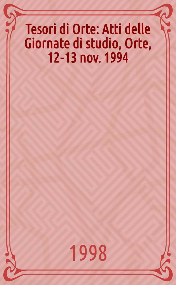 Tesori di Orte : Atti delle Giornate di studio, Orte, 12-13 nov. 1994
