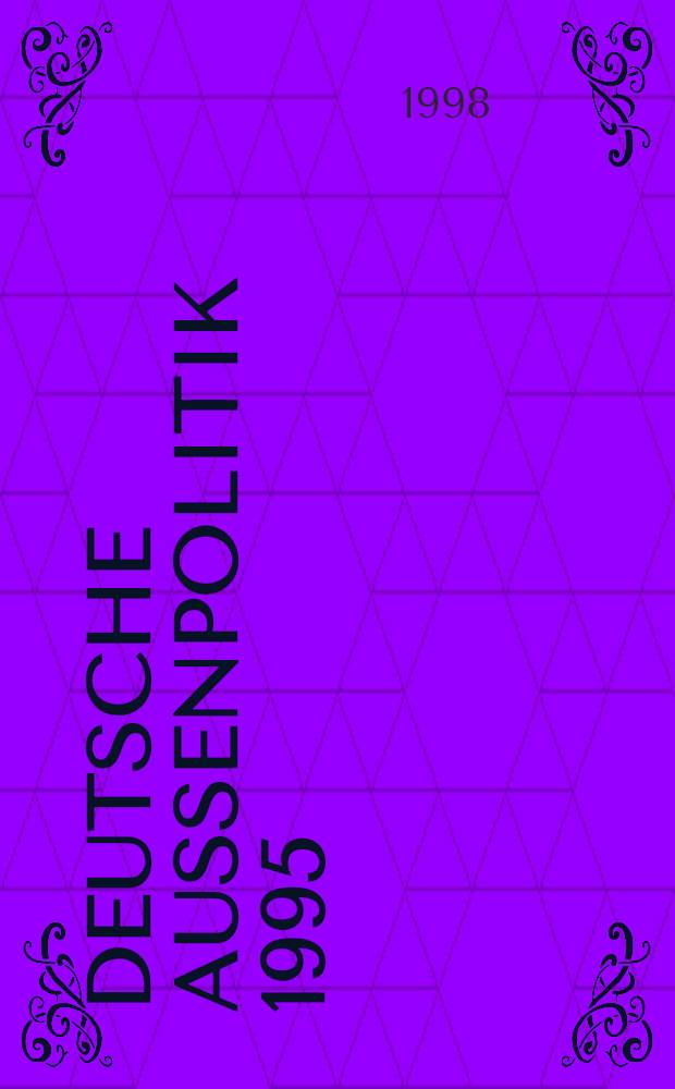 Deutsche Aussenpolitik 1995 : Auf dem Weg zu einer Friedensregelung f&uuml;r Bosnien u. Herzegowina: 53 Telegramme aus Dayton : Eine Dokumentation = На пути к мирному урегулированию в Боснии и Герцеговине.