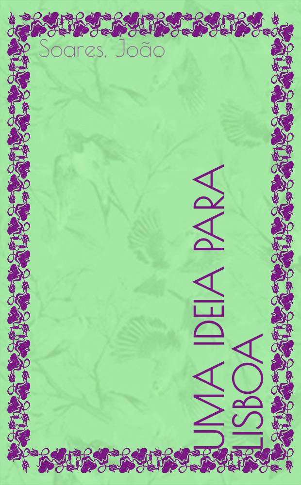 Uma ideia para Lisboa = Одна идея для Лиссабона.