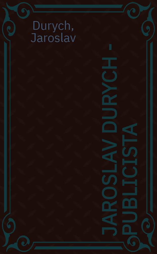 Jaroslav Durych - publicista