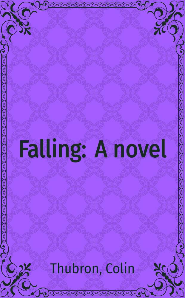 Falling : A novel