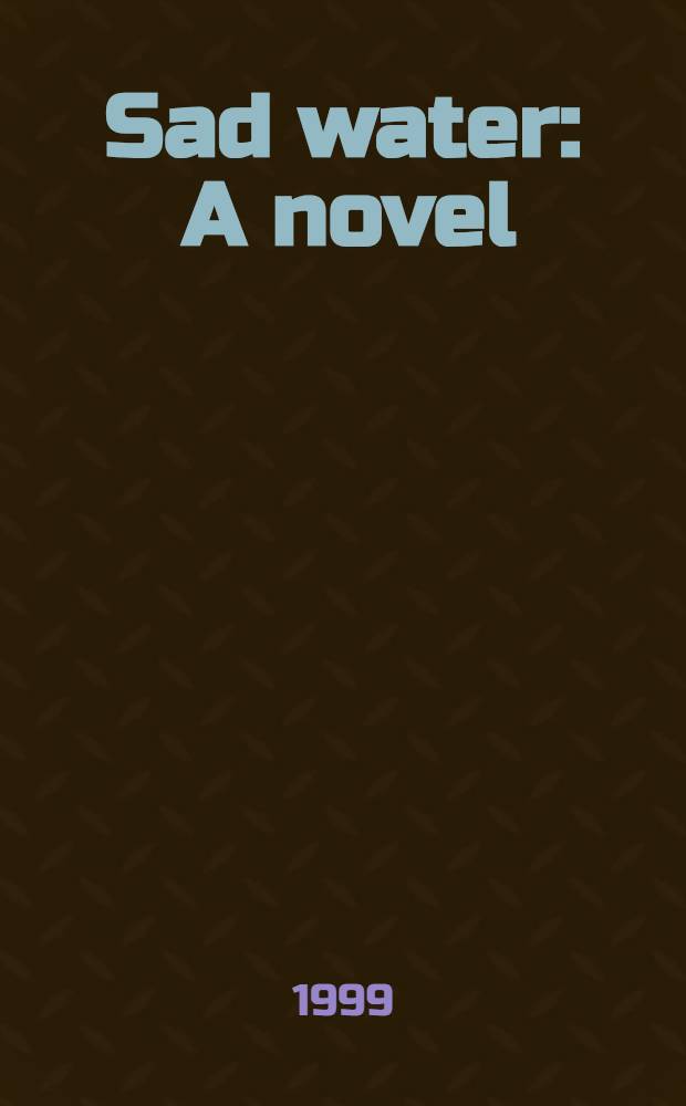 Sad water : A novel
