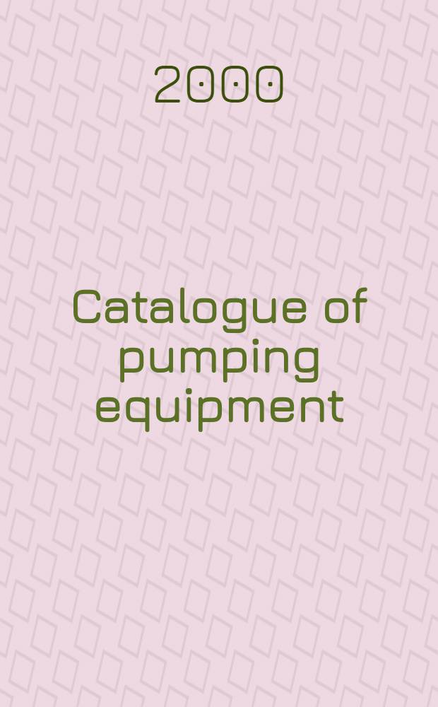 Catalogue of pumping equipment
