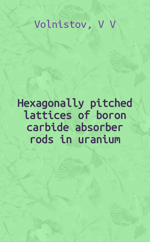 Hexagonally pitched lattices of boron carbide absorber rods in uranium (89% U-235) nitrate solution